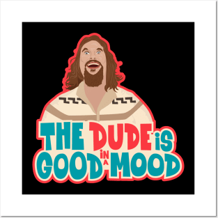 The Dude - Big Lebowski Tribute: In a Good Mood Posters and Art